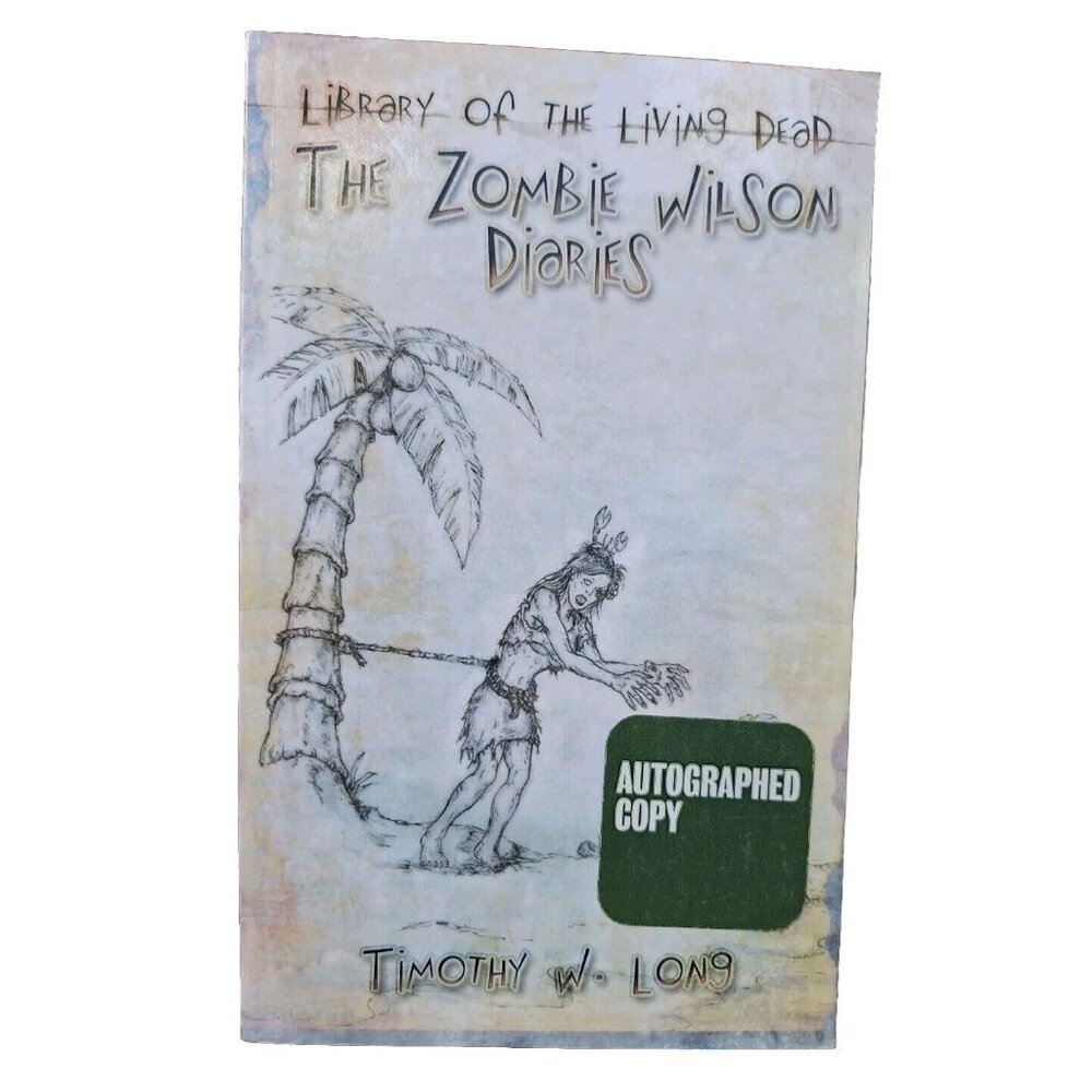 The Zombie Wilson Diaries Timothy W Long Library Of Living Dead Autographed Book